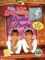 You're Invited to Mary-Kate & Ashley's Ballet Party - Jan Carr