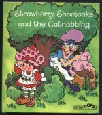 Strawberry Shortcake and the Catnabbing - Clark Wiley