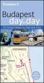 Frommer's Budapest Day by Day - Robert Smyth