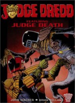 Judge Dredd: Featuring Judge Death - John Wagner, Brian Bolland