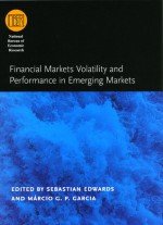 Financial Markets Volatility and Performance in Emerging Markets (National Bureau of Economic Research Conference Report) - Sebastian Edwards, Marcio G.P. Garcia