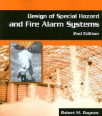 Design of Special Hazards and Fire Alarm Systems - Robert Gagnon