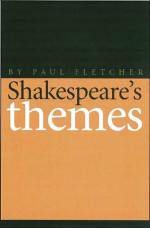 Shakespeare's Themes - Paul Fletcher