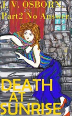 Death at Sunrise (Book 2) - No Answer - J.V Osborn, Viv Rosser, John Gibbon