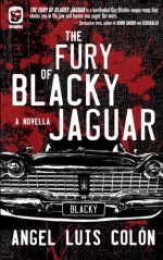 The Fury of Blacky Jaguar (One Eye Press Singles) - Angel Luis Colón