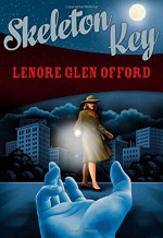 Skeleton Key: Todd & Georgine (A Felony & Mayhem Mystery) - Lenore Glen Offord, Sarah Weinman