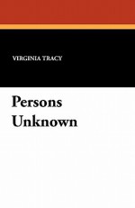 Persons Unknown - Virginia Tracy, Henry Raleigh
