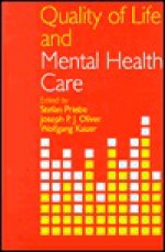 Quality of Life and Mental Health Care - Stefan Priebe, Wolfgang Kaiser, Joseph P.J. Oliver