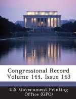 Congressional Record Volume 144, Issue 143 - U S Government Printing Office (Gpo)