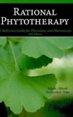 Rational Phytotherapy: A Reference Guide for Physicians and Pharmacists - Mark Blumenthal