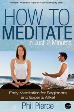 How to Meditate in Just 2 Minutes: Easy Meditation for Beginners and Experts Alike! (Relaxation, Mindfulness & ASMR) - Phil Pierce