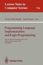 Programming Language Implementation and Logic Programming: 5th International Symposium, Plilp '93, Tallinn, Estonia, August 25-27, 1993. Proceedings - Maurice Bruynooghe, Jaan Penjam