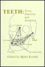 Teeth Form, Function, And Evolution - Björn Kurtén