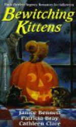 Bewitching Kittens - Janice Bennett, Patricia Bray, Cathleen Clare, Various