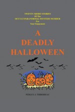 A Deadly Halloween - Perley J. Thibodeau