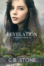 Revelation: Dystopian Romance (Unbelief Series Book 3) - C.B. Stone, Book Cover by Design