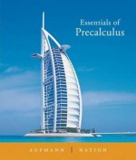 Essentials of Precalculus - Richard N. Aufmann, Richard D. Nation