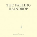 The Falling Raindrop - Neil Johnson, Joel Chin