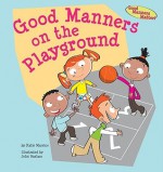 Good Manners on the Playground - Katie Marsico, John Haslam, Robin Gaines Lanzi