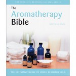 The Aromatherapy Bible - Gill Farrer-Halls