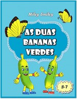 Livros para crianças de 3-7 anos: "As Duas Bananas Verdes" (história de ninar para crianças) (Portuguese Edition) - Miley Smiley