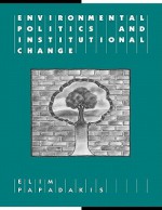 Environmental Politics and Institutional Change - Elim Papadakis, Geoffrey Brennan, Francis G. Castles