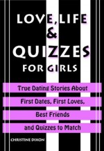 Love, Life & Quizzes for Girls - Christine Dixon