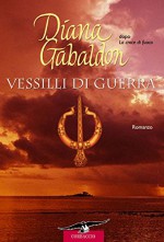 Vessilli di guerra: Outlander: La saga di Jamie e Claire vol. 9 (Grandi Romanzi Corbaccio) - Diana Gabaldon, Valeria Galassi