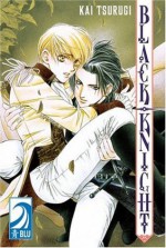 Kuro no Kishi: Black Knight 1 (v. 1) - Kai Tsurugi