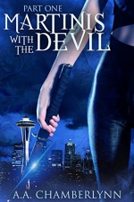 Martinis with the Devil: Part One (Zyan Star Book 1) - A.A. Chamberlynn