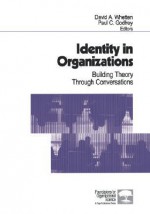 Identity in Organizations: Building Theory Through Conversations - David A. Whetten