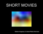 SHORT MOVIES - Márton Koppány, Jukka-Pekka Kervinen