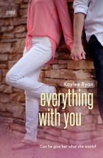 Everything with You - Kaylee Ryan