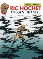 Attila's Triangle (Ric Hochet, #1) - Tibet, A.P. Duchâteau