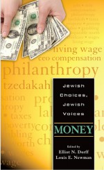 Jewish Choices Jewish Voices: Money - Elliot N. Dorff, Louis E. Newman