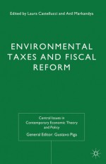 Environmental Taxes and Fiscal Reform - Gustavo Piga, Laura Castellucci, Anil Markandya