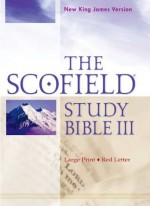 The Scofield Study Bible III, NKJV, Large Print Edition - C. I. Scofield, Doris W. Rikkers