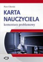 Karta Nauczyciela komentarz problemowy - Piotr Ciborski