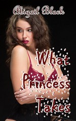 What Princess Takes (Off to College Taboo Book 5) - Abigail Black