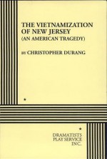 The Vietnamization of New Jersey (An American Tragedy). - Christopher Durang