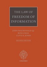 The Law of Freedom of Information - John Macdonald QC, Clive Jones, Ross Crail