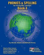 Phonics & Spelling, Book 4: Global Edition - Donald Kinney, Robert Kinney, Michael Kinney