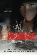 Trouble In Paradise - Stephanie Norris