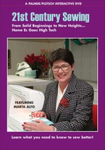 21st Century Sewing, From Solid Beginnings to New Heights . . . Home Ec Goes High Tec: A Palmer/Pletsch Interactive DVD - Marta Alto, Pati Palmer