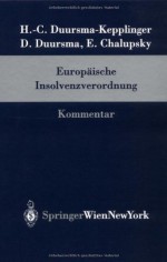 Europäisches Insolvenzverordnung: Kommentar - Henriette-Christine Duursma-Kepplinger, Dieter Duursma, Enst Chalupsky