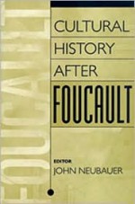 Cultural History After Foucault - John Neubauer