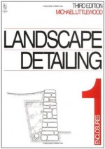 Landscape Detailing Volume 1:: 001 (Landscape Detailing Series) - Michael Littlewood