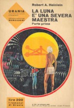 La Luna è una severa maestra - Parte prima - Robert A. Heinlein, Antonangelo Pinna