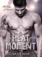 The Heat of the Moment - Katie Rose