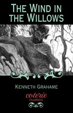 The Wind in the Willows (Coterie Classics with Free Audiobook) - Kenneth Grahame, Daniela Jaglenka Terrazzini